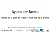 Presentación de PowerPoint - ainfo.inia.uy · Ayuno pre-faena: Efecto en el peso de la canal y calidad de la misma 16 de mayo de 2018 DMV. Álvaro Ferrés, AUPCIN e Ing. Agr. Juan