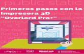 Primeros pasos con la Impresora 3D “Overlord Pro+” · Tipo de conexión SD HC tipo 4/USB 4. Recomendaciones para la utilización de la impresora Overlord Pro+ a. Destinar un espacio