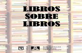 LIBROS SOBRE LIBROS - bibliotecas.madrid.es · eminentes como Maurice Druon, K. Laxness, Vladimir Nabokov, Josep Pla o Manuel Mejía Vallejo. Por este motivo, esta fecha tan simbólica