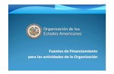 Fuentes de Financiamiento para las actividades de la ...scm.oas.org/pdfs/2011/CP25823S.pdf · Temas Financiamiento de las actividades de la OEA Evolución y perspectivas de la participación