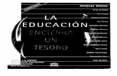 La Educación encierra un tesoro, informe a la UNESCO de la ...online.aliat.edu.mx/.../S6/txt/Educacion_tesoro.pdf · por Jacques Delors El marco prospectivo Las tensiones que han