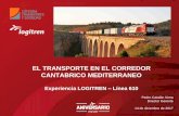 EL TRANSPORTE EN EL CORREDOR CANTABRICO MEDITERRANEO · para la mejora de la línea y el plan de futuro que tiene el Ministerio, QUE SE CUMPLA!!!. • Con el Corredor Mediterráneo