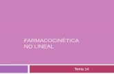 FARMACOCINÉTICA NO LINEAL · Introducción Causas de la cinética no lineal Identificación de la cinética no lineal Metabolismo de capacidad limitada Parámetros farmacocinéticos