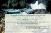Reserva Biológica Huilo Huilo: Turismo Sustentable como ...€¦ · Región de los Ríos y los Lagos potencial de convertirse en destino Turismo Sustentable igual que Costa Rica.