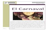 Febrero 2014 El Carnaval · Guía de Lectura El Carnaval El carnaval es una fiesta que se celebra en todo el mundo en los días previos a la cuaresma cristiana, por tanto varía de