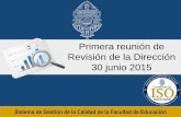 Primera reunión de Revisión de la Dirección 30 junio 2015 · AC15-FEDU-SAD-02 En la norma se establece en el punto 7.5.1 que la organización debe planificar y llevar a cabo la