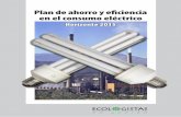 Plan de ahorro y eﬁciencia en el consumo eléctrico€¦ · sión con el lema “aunque usted pueda pagarlo, España no puede”. Ecologistas en Acción considera fundamental para