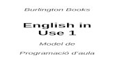 English in Use 1 Model de Programació d’aula · Web viewWord Power Llegir la informació del quadre i contestar la pregunta. SB, p. 14 1, 3, 5, 6 Aprendre i reflexionar sobre la
