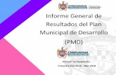 Informe General de Resultados del Plan Municipal …...El objetivo general de la evaluación del PMD es medir y determinar el grado de eficacia, eficiencia, calidad, resultados e impacto