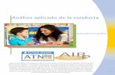 Análisis aplicado de la conducta - Autism Speaks · Analisis aplicado de la conducta na guia para los padres de familia presentado por Autism peas AdE lAP Este conjunto de recursos