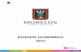 PAQUETE ECONÓMICO 2015 - Morelos · cuenta la propuesta del Proyecto de Presupuesto de Egresos de la Federación para 2015 así como de la Reforma Hacendaria y Social. Con los elementos