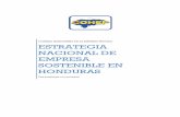 ESTRATEGIA NACIONAL DE EMPRESA SOSTENIBLE EN HONDURAS · la asociatividad empresarial, la innovación y la creación de ventajas comparativas dinámicas. La propuesta enfatiza la