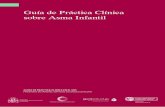 Guía de Práctica Clínica sobre Asma InfantilGUÍA DE PRÁCTICA CLÍNICA SOBRE ASMA INFANTIL 9 Presentación Documentar la variabilidad de la práctica clínica, analizar sus causas