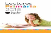Lectures Primària 2016...velocitat lectora de l’alumnat, des de Primària a Secundària. Amb temes, vocabulari i una puntuació adequada al nivell educatiu, es presenten quatre