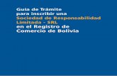 Guía de Trámite para inscribir una Sociedad de ... · Guía de Trámite para inscribir una . Sociedad de Responsabilidad Limitada - SRL. en el Registro de Comercio de Bolivia