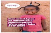 Plan estratégico de educación y sensibilización 2017-2020 · 2018-01-11 · Plan estratégico de educación y sensibilización 2017-2020 4 1. Introducción contextualización Wanawake