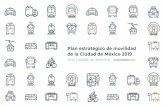 Plan estratégico de movilidad de la Ciudad de México 2019 · Integración física de modos de transporte público. ... transporte de carga de la Ciudad de México. Líneas de acción: