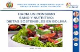 HACIA UN CONSUMO SANO Y NUTRITIVO: DIETAS SOSTENIBLES … · • Bolivia se inserta en la lista de países que alcanzarán la Meta del Milenio sobre la lucha contra el hambre. •