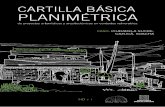 CARTILLA BÁSICA PLANIMÉTRICA CARTILLA BÁSICA …...4 // CARTILLA BÁSICA PLANIMÉTRICA // 2015 // CARTILLA BÁSICA PLANIMÉTRICA // 2015 5 PRESENTACIÓN La Cartilla básica planimétrica