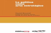 La política como · Daniel Bensaïd o la política como arte estratégico «Elogio de la política profana como arte estratégico», así con-cluye uno de los últimos libros de