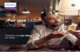 Por qué LED? · Las fuentes de luz LED duran más tiempo, evitando la molestia que causan los frecuentes cambios de ampolletas. Esto reduce significativamente la cantidad de residuos