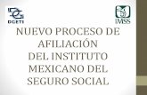 NUEVO PROCESO DE AFILIACIÓN DEL INSTITUTO MEXICANO … · Asignación de Número de Seguridad Social Trámites Gobierno Participa Q El Instituto Mexicano del Segura Social pone a