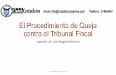 El Procedimiento de Queja - Amazon S3Procedimiento+de+Queja.pdf · El Procedimiento de Queja Conforme al Tribunal Fiscal (RTF 07036-5-2006) La queja no es la vía para cuestionar