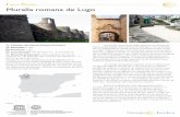 Camino Primitivo Muralla romana de Lugo1892fd57-b2ab-440a-a7f0-95c502f23fc... · Muralla romana de Lugo Lugo consolidó el vínculo con la monarquía asturiana, iniciado por Alfonso
