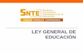 LEY GENERAL DE EDUCACIÓN - Sindicato Nacional de ... · LEY GENERAL DE EDUCACION (Reconocimientos) Las autoridades educativas otorgarán reconocimientos, distinciones, estímulos