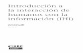 la interacción de Introducción a humanos con la ...openaccess.uoc.edu/webapps/o2/bitstream/10609/79527/6/Comportamiento... · 2. Conocer disciplinas que estudian la interacción