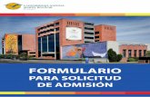 FORMULARIO - UASB · 2015-09-09 · Formulario para solicitud de admisión. Copia legible de la cédula de identidad o pasaporte. Una copia del título académico que haya obtenido.