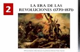LA ERA DE LAS REVOLUCIONES (1770-1871) · 2019-09-15 · 2 LA ERA DE LAS REVOLUCIONES (1770-1871) ... LA ILUSTRACIÓN + LIBERALISMO POLÍTICO INDEPENDENCIA DE HISPANOAMÉRICA IMPERIO