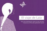 El viaje de Laia - XTECateneu.xtec.cat/.../dco2/modul_3/laia.pdf · sonas a vivir con dignidad. Sin embargo, en el caso de Laia y de miles de mujeres, niñas y niños, estos derechos