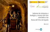 Informe de Visitas a Bodegas y Museos Rutas del Vino de España · 2018-04-06 · 4 El presente informe del Observatorio Turístico Rutas del Vino de España proporciona los datos