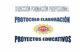 Protocolo para la Elaboración de Proyectos Educativos DE...Desarrollo de un Proyecto Educativo Un proyecto es un plan en el que se establece como objetivo principal, resolver, de