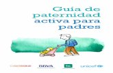 Guía de paternidad activa para padres - Imagenes Educativas · • Según la Encuesta del SERNAM de 2009 sobre el Uso de Tiempo en la Región Metropolitana, los hombres en promedio