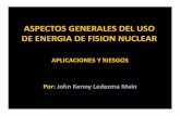 ASPECTOS GENERALES DEL USO DE ENERGIA DE FISION …...se dedica a explorar las posibilidades de aplicaciÓn de la energia nuclear de fusion y fision. generalmente en america se investiga