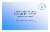 Generalidades de la NORMA ISO 17025...• Un laboratorio, para cumplir con la Norma ISO 17025, acreditar y/o mantener la acreditación, deberá demostrar su competencia técnica para
