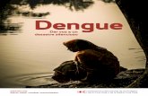 Dengue - ifrc.org · y rastrear el avance de la lucha demuestran que este desastre silencioso continúa teniendo un perfil bajo para los formuladores de políticas. Aunque el dengue
