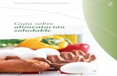 Guía sobre alimentación saludable · 2018-08-29 · • Hortalizas y frutas de colores amarillos, anaranjados y rojizos, como la zanahoria, la calabaza, el tomate, la cereza, el