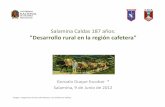 Salamina Caldas 187 años: Desarrollo rural en la región cafeteragaleon.com/smp-manizales/salamina-caldas.pdf · 2012-06-13 · Salamina: siete ventajas comparativas • Para prospectar