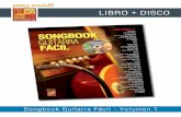 LIBRO + DISCO · Songbook Guitarra Fácil - Volumen 1 Este libro se dirige en prioridad a los guitarristas principiantes o poco experimentados, que desean pasarlo bien tocando fácilmente