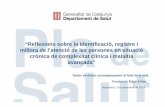“Reflexions sobre la identificació, registre i millora de ... · Barcelona, 3 de desembre de 2014 Fundación Edad &Vida Taules de debat: acompanyament al final de la vida “Reflexions