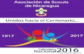 Unidos hacia el Centenario - Scouts de Nicaraguascoutsdenicaragua.org/descargar/Calendario_2016.pdf · - De Junio a Agosto se promoverán en cada uno de los Distritos. - De Septiembre