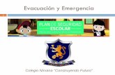 Evacuación y Emergencia - Colegio Nirvanacolegionirvana.cl/wp-content/uploads/2018/03/PlandeSeguridadEscolar.pdfPRÁCTICAS DE EVACUACIÓN Y EVALUACIÓN El plan de seguridad contempla