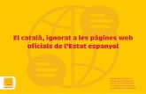 El català, ignorat a les pàgines web oficials de l’Estat ... · Un dels drets, incorporat teòricament pel govern espanyol, és el de relacionar-se amb l’Administració central