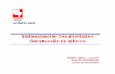 Sistematización-Documentación-Construcción de saberuvsalud.univalle.edu.co/pdf/politica_formativa_medicina/... · 2016-12-05 · Sistematización-Documentación-Construcción de