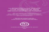 LA RESISTENCIA BACTERIANA A LOS ANTIBIÓTICOS, SIETE … · 2019-11-23 · la resistencia bacteriana a los antibiÓticos, siete dÉcadas despuÉs de fleming por la acadÉmica de nÚmero