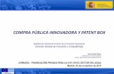 COMPRA PÚBLICA INNOVADORA Y PATENT BOX · 2017-12-07 · Compra Publica Innovadora - Financiación POLÍTICA DE COHESIÓN 36.451 M€ FEDER 19.409 M€ FSE 7.590 M€ FEADER 8.291