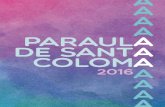 A PARAULA DE SANTA COLOMA 2016A - Santa Coloma de … · Sánchez Castelló llegiran els seus poemes i narracions. 13 d’octubre, 19:30 h Encara, Pere Quart (30 poemes de Pere Quart